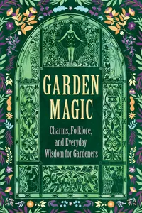 Garden Magic: Charms, Folklore, and Ancient Wisdom_cover