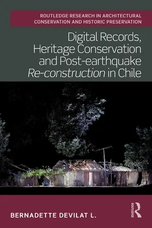Digital Records, Heritage Conservation and Post-earthquake Re-construction in Chile