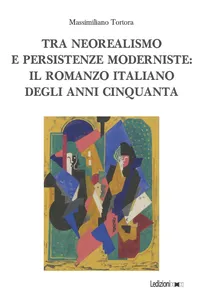Tra neorealismo e persistenze moderniste: il romanzo italiano degli anni Cinquanta_cover
