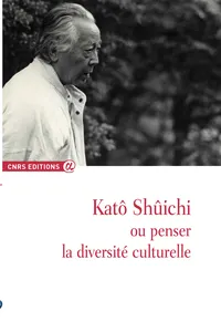 Katô Shûichi ou penser la diversité culturelle_cover