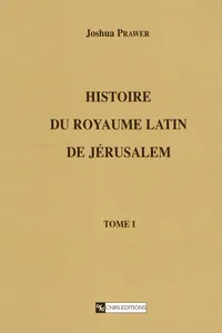 Histoire du royaume latin de Jérusalem. Tome premier_cover