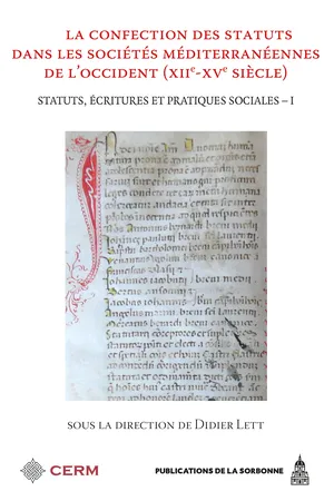 La confection des statuts dans les sociétés méditerranéennes de l'Occident (xiie-xve siècle)