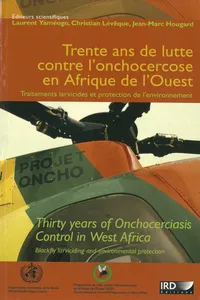 Trente ans de lutte contre l’onchocercose en Afrique de l’Ouest. Traitements larvicides et protection de l’environnement_cover