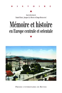 Mémoire et histoire en Europe centrale et orientale_cover