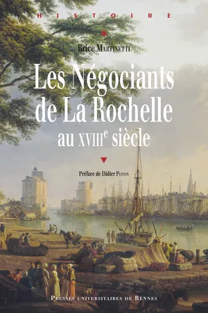 Les négociants de La Rochelle au xviiie siècle