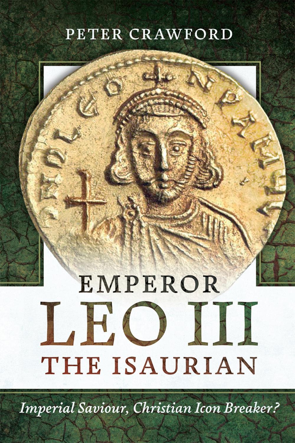 PDF] Emperor Leo III the Isaurian by Peter Crawford | 9781399072847