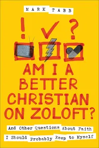 Am I a Better Christian on Zoloft?_cover