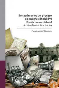 50 testimonios del proceso de integración del IPN_cover