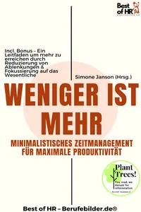 Weniger ist mehr – Minimalistisches Zeitmanagement für maximale Produktivität