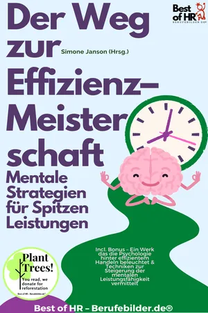 Der Weg zur Effizienz–Meisterschaft – Mentale Strategien für Spitzenleistungen