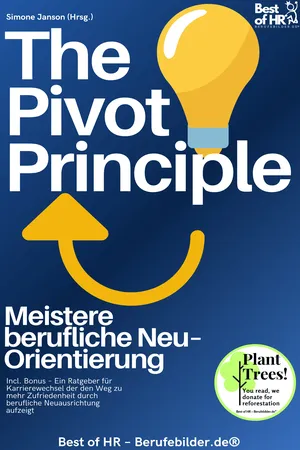 The Pivot Principle – Meistere berufliche Neu–Orientierung