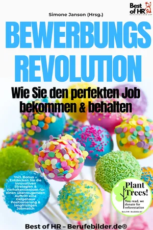 Bewerbungsrevolution – Wie Sie den perfekten Job bekommen & behalten