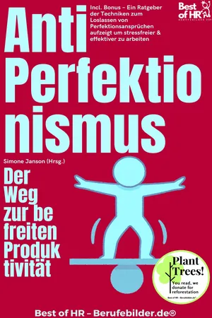 Anti–Perfektionismus – Der Weg zur befreiten Produktivität