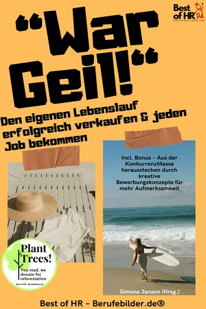 „War Geil!“ – Den eigenen Lebenslauf erfolgreich verkaufen & jeden Job bekommen