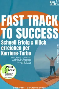 Fast Track to Success – Schnell Erfolg & Glück erreichen per Karriere–Turbo_cover