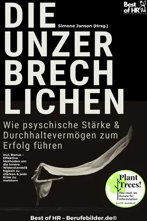 Die Unzerbrechlichen – Wie psyschische Stärke & Durchhaltevermögen zum Erfolg führen