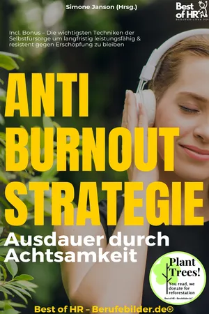 Anti–Burnout–Strategie – Ausdauer durch Achtsamkeit