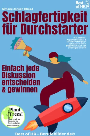 Schlagfertigkeit für Durchstarter – Einfach jede Diskussion entscheiden & gewinnen