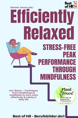 Efficiently Relaxed – Stress-Free Peak Performance through Mindfulness