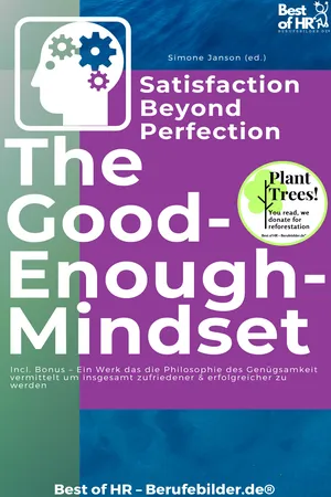 The Good-Enough Mindset – Satisfaction Beyond Perfection