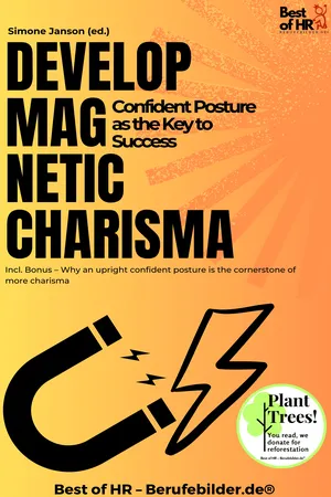 Develop Magnetic Charisma – Confident Posture as the Key to Success
