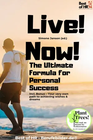 Live! Now! – The Ultimate Formula for Personal Success