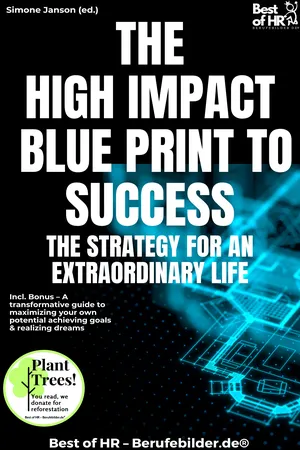 The High-Impact Blueprint to Success – The Strategy for an Extraordinary Life