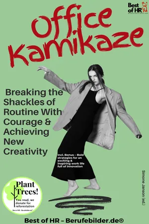 Office Kamikaze – Breaking the Shackles of Routine With Courage & Achieving New Creativity