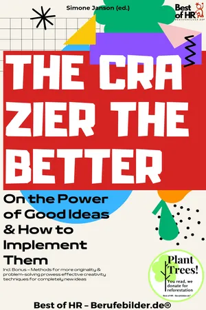 The Crazier the Better – On the Power of Good Ideas & How to Implement Them