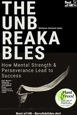 The Unbreakables – How Mental Strength & Perseverance Lead to Success