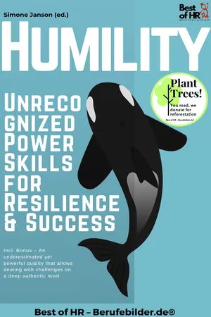 Humility – Unrecognized Power Skills for Resilience & Success