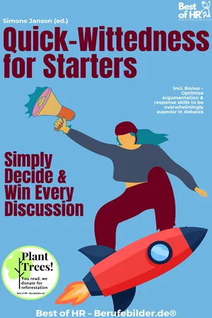 Quick-Wittedness for Starters – Simply Decide & Win Every Discussion