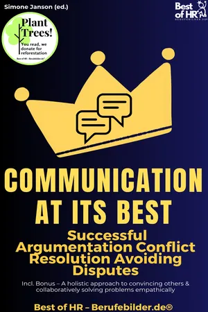 Communication at its Best – Successful Argumentation Conflict Resolution Avoiding Disputes