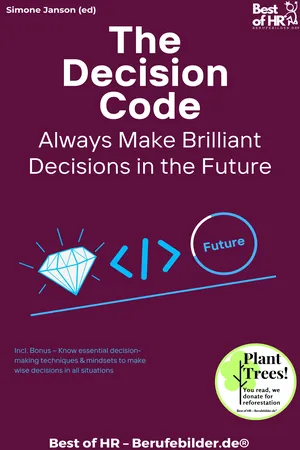 The Decision Code – Always Make Brilliant Decisions in the Future