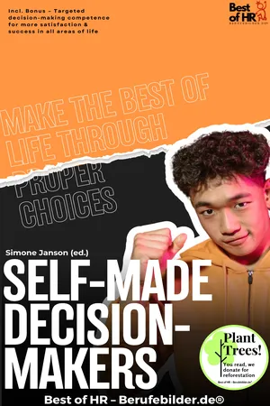Self-Made Decision-Makers – Make the Best of Life through Proper Choices