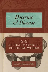Doctrine and Disease in the British and Spanish Colonial World_cover