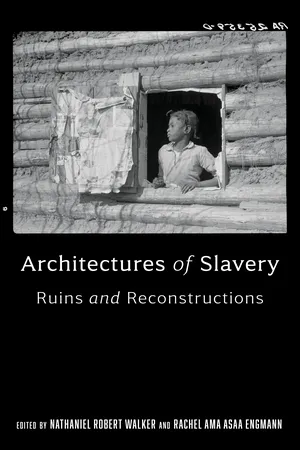 Architectures of Slavery