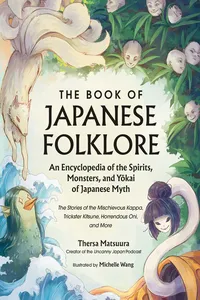 The Book of Japanese Folklore: An Encyclopedia of the Spirits, Monsters, and Yokai of Japanese Myth_cover