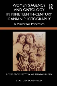 Women's Agency and Ontology in Nineteenth-Century Iranian Photography_cover