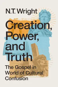 Creation, Power, and Truth_cover