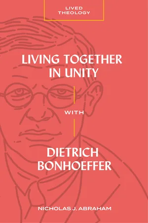 Living Together in Unity with Dietrich Bonhoeffer (Lived Theology)