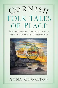 Cornish Folk Tales of Place: Traditional Stories from Mid and West Cornwall_cover