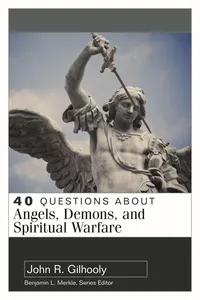 40 Questions About Angels, Demons, and Spiritual Warfare_cover