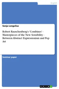 Robert Rauschenberg's 'Combines' - Masterpieces of the New Sensibility - Between Abstract Expressionism and Pop Art_cover