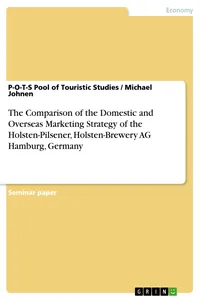 The Comparison of the Domestic and Overseas Marketing Strategy of the Holsten-Pilsener, Holsten-Brewery AG Hamburg, Germany_cover