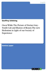Oscar Wilde: The Picture of Dorian Gray - Youth Cult and Illusion of Beauty. The new Hedonism in Light of our Society of Experience_cover
