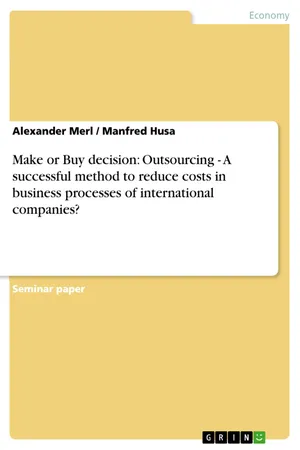 Make or Buy decision: Outsourcing - A successful method to reduce costs in business processes of international companies?