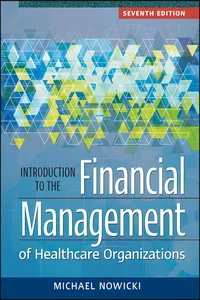 Introduction to the Financial Management of Healthcare Organizations, Seventh Edition_cover