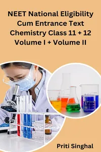 NEET National Eligibility Cum Entrance Test Chemistry Class 11 + 12 Volume I + Volume II_cover