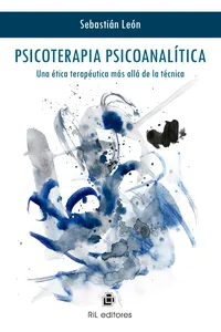 Psicoterapia psicoanalítica: una ética terapéutica más allá de la técnica_cover